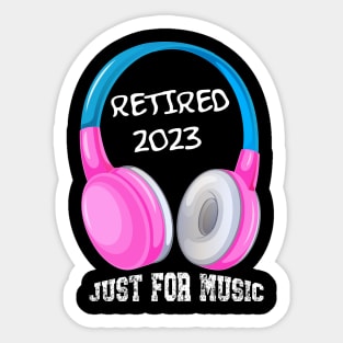 Retiree Musician Retired 2023 Just For Music Sticker